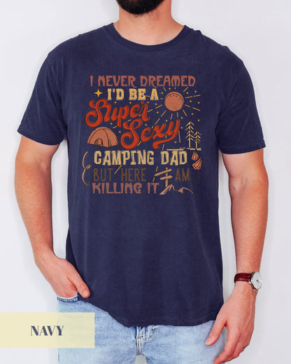 Father's Day Camping T-Shirt, Super Sexy Camping Dad, Gift for Husband, Unisex Graphic Tee, Outdoor Adventure Shirt, Summer Family Fun