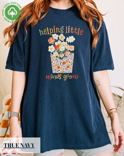 Comfort Colors® Floral Aesthetic Teacher Shirt, Helping Little Minds Grow Shirt, Cute Shirt for Teachers,Teacher Gifts,Teacher Flower Shirt