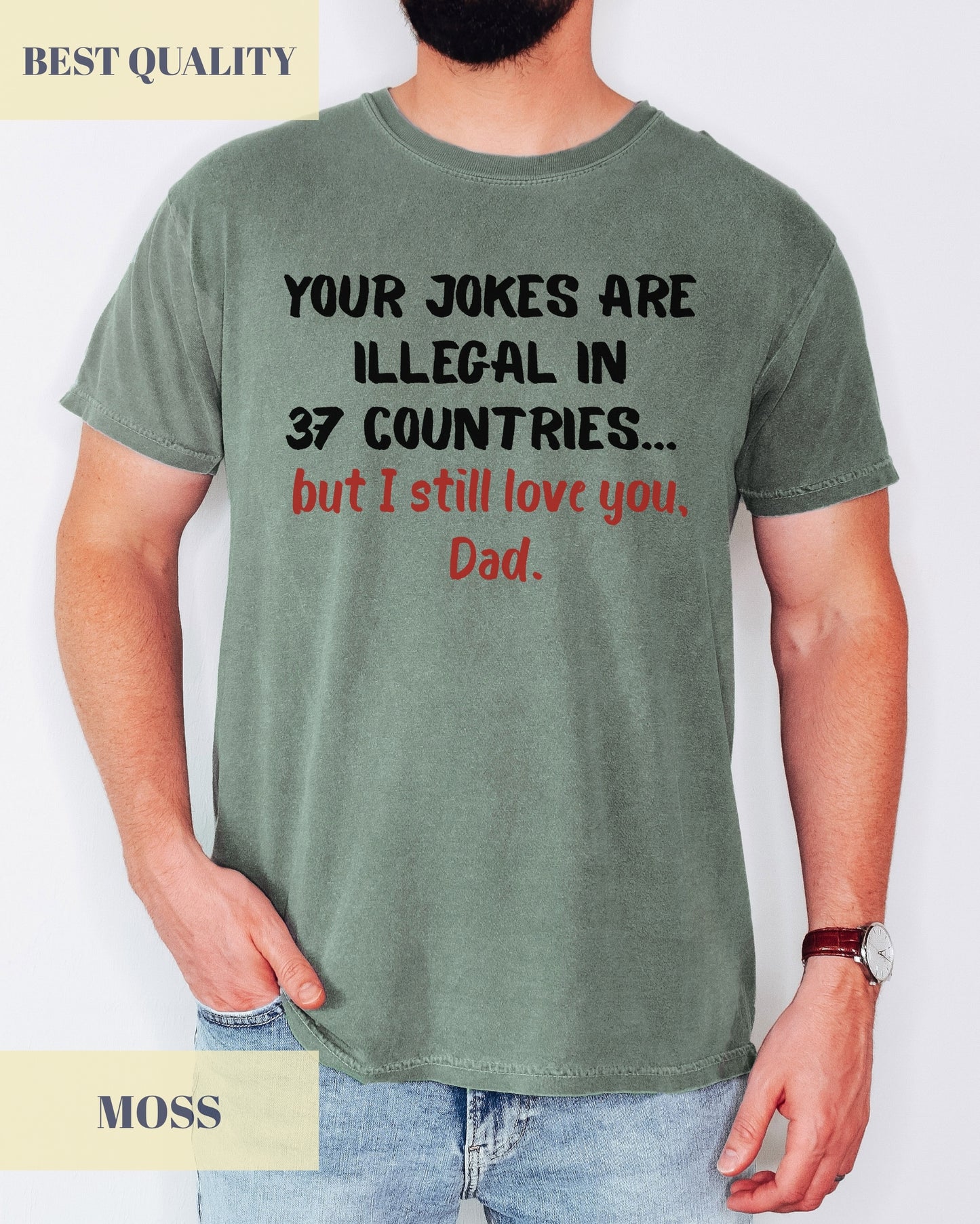 Your Jokes Illegal In 37 Countries Funny Father's Day T-shirt- Dad Jokes, Funny Dad Shirt- 100%Cotton Premium Quality