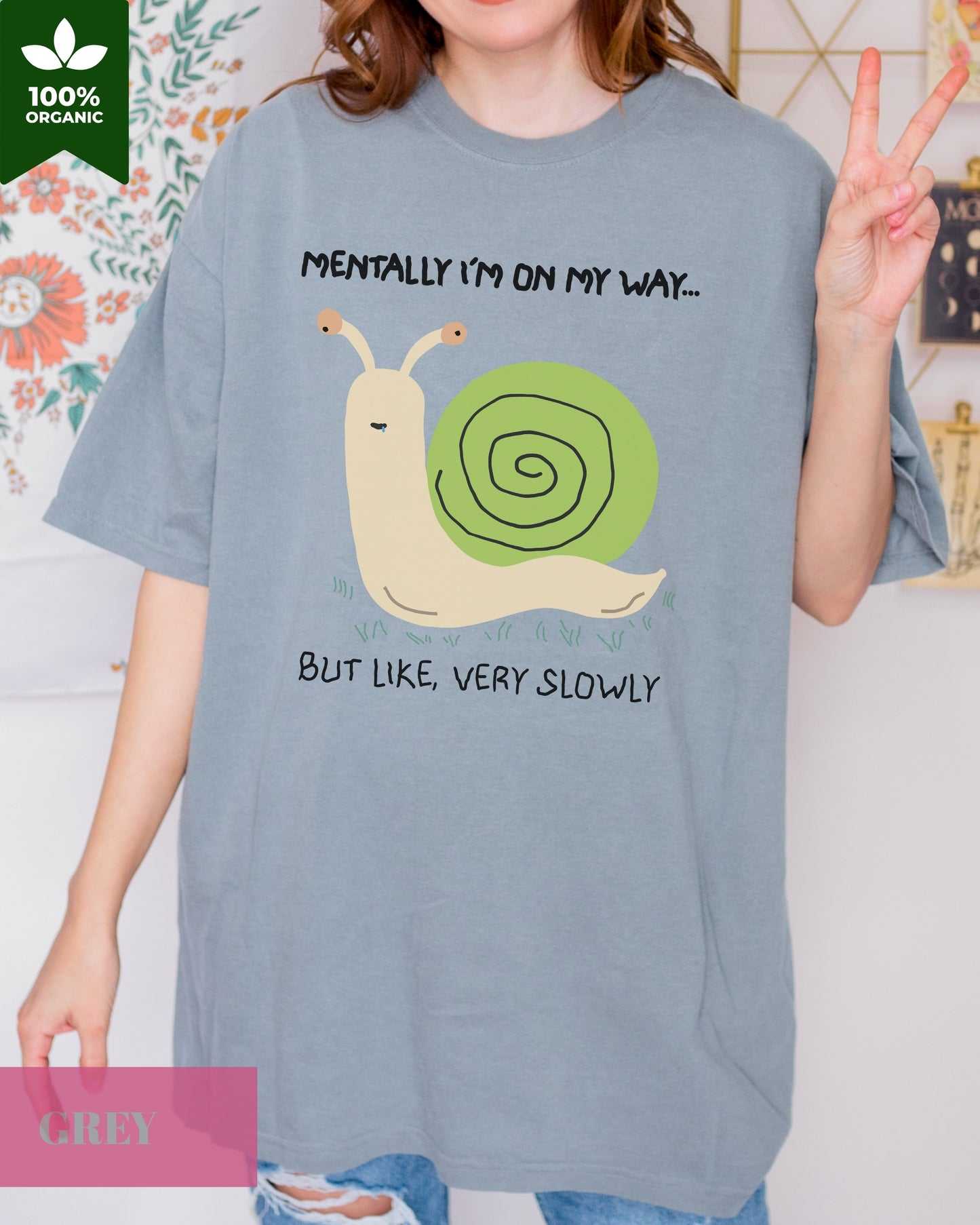 'Mentally I'm On My Way, But Like Very Slowly' Silly Snail Unisex T-shirt- Meme Shirt, Original Silly Design Tee- Snail Meme T-shirt