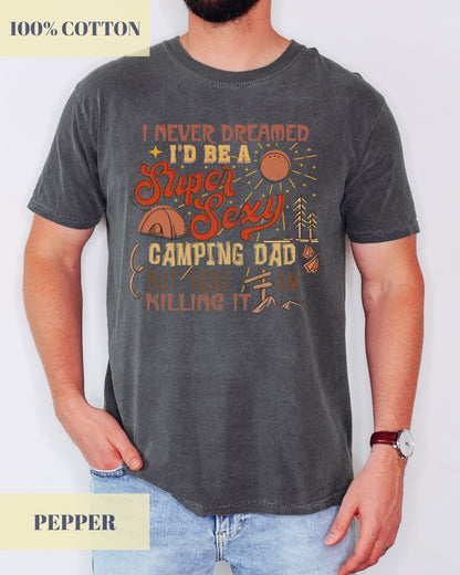 Father's Day Camping T-Shirt, Super Sexy Camping Dad, Gift for Husband, Unisex Graphic Tee, Outdoor Adventure Shirt, Summer Family Fun